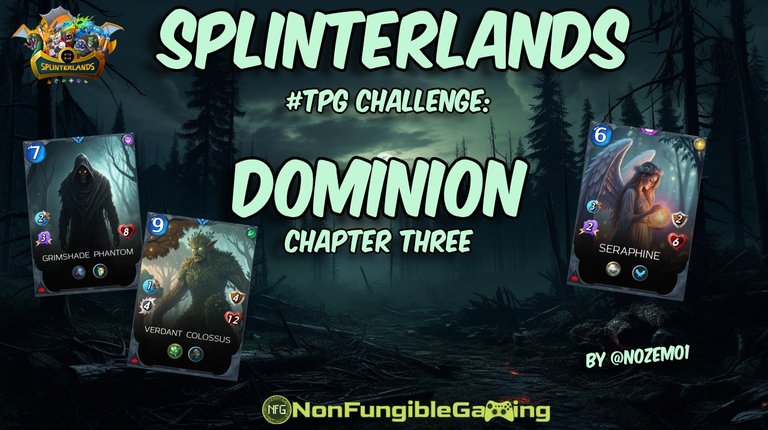 Splinterlands - #TPG Challenge: Dominion, Chapter Three