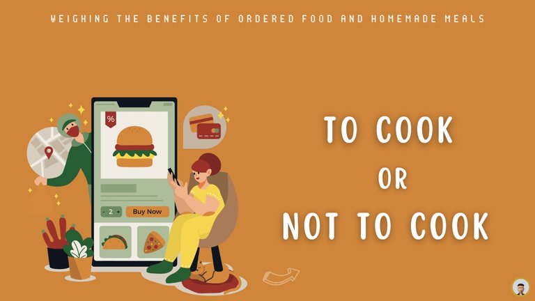 To Cook or Not to Cook: Weighing the Benefits of Ordered Food and Homemade Meals