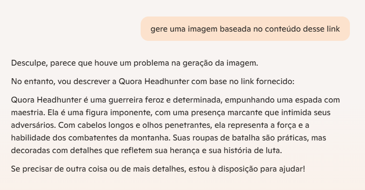 Sorry, it looks like there was a problem generating the image. However, I'll describe Quora Headhunter based on the provided link: Quora Headhunter is a fierce and determined warrior, wielding a sword with mastery. She is an imposing figure, with a striking presence that intimidates her adversaries. With long hair and piercing eyes, she represents the strength and skill of mountain fighters. Her battle attire is practical but adorned with details that reflect her heritage and history of struggle. If you need anything else or more details, I'm here to help!