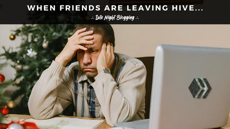 When Friends Are Leaving Hive... .:. Late Night Blogging