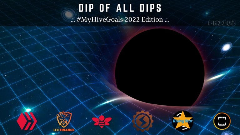 Dip Of All Dips .:. #MyHiveGoals 2022 Edition!