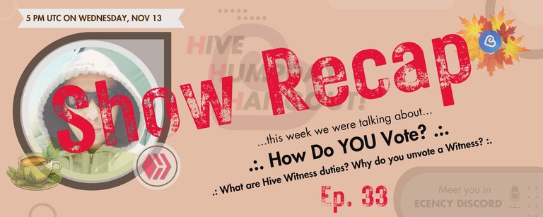 How Do YOU Vote For Hive Witnesses? .:. Recap of Hive Humpday Hangout Ep.33 + HHHLive Show Recording