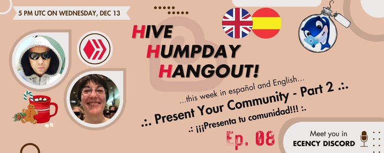 Presenta tu comunidad - ES/EN Show! .:. Hive Humpday Hangout Ep.08 (Wednesday, December 13, 5 PM UTC)