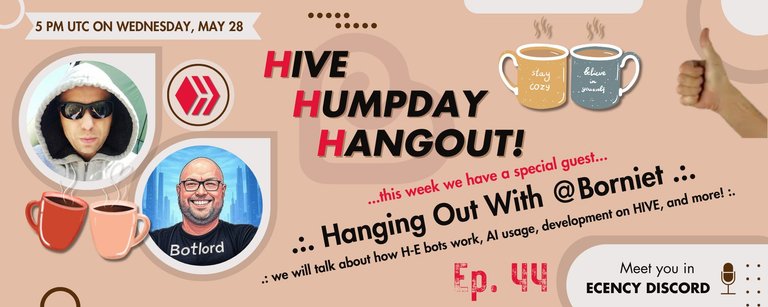 Hanging Out With @Borniet, The Lord of Bots! .:. Hive Humpday Hangout Ep.44 (Wednesday, May 28th, 5 PM UTC)
