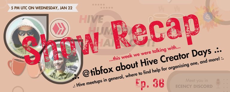 Hive Creator Days, Graz, AT and Hive Meetups! .:. Recap of Hive Humpday Hangout Ep.36 with @tibfox + HHHLive Show Recording