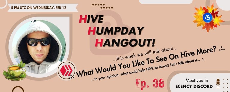 What Would You Like To See On Hive More? .:. Hive Humpday Hangout Ep.38 (Wednesday, February 12th, 5 PM UTC)