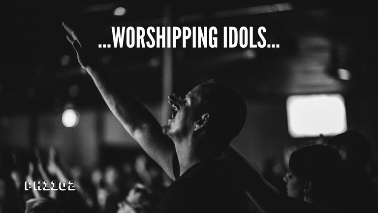 Worshipping Idols.jpg