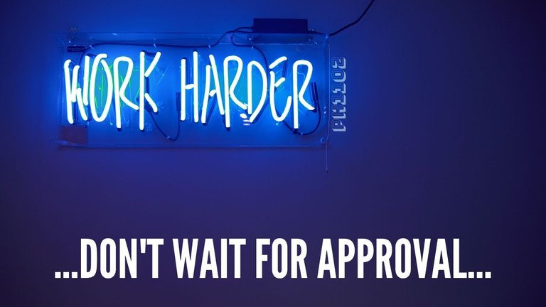 Dont Wait For Approval.jpg