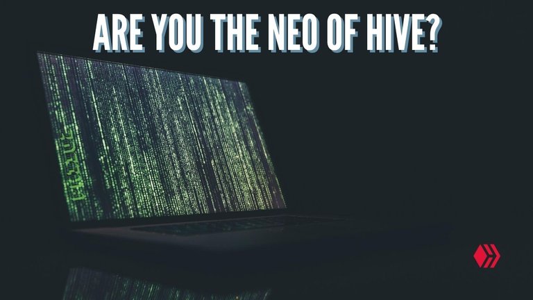 Are you The Neo of Hive.jpg