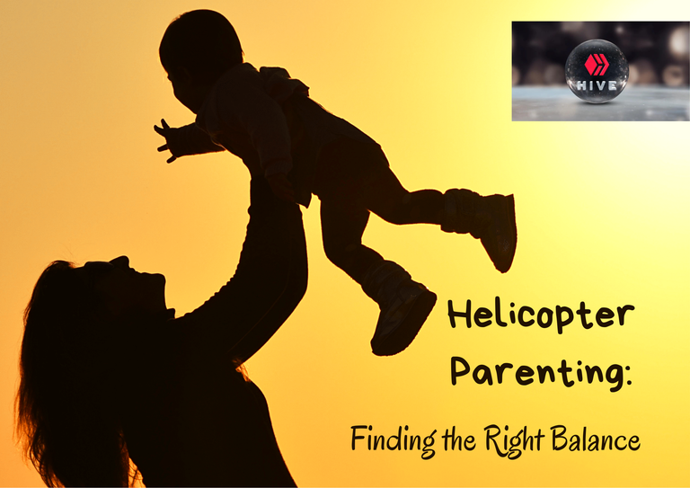 Helicopter Parenting: Finding the Right Balance