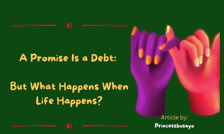 A Promise Is a Debt: But What Happens When Life Happens?