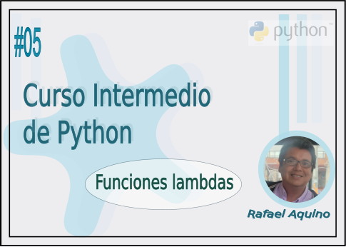 Curso Intermedio de Python N05. Funciones lambdas