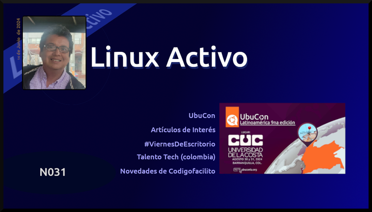 Linux Activo N031. #ViernesDeEscritorio, UbuCon, Talento Tech (colombia)