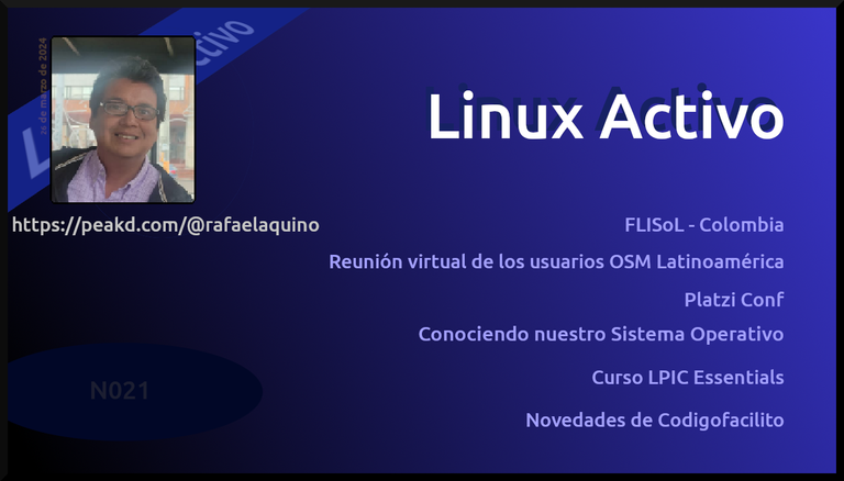 Linux Activo N021. FLISoL - Colombia, OSM Latinoamérica, Platzi Conf, Curso LPIC Essentials, Novedades de Codigofacilito.