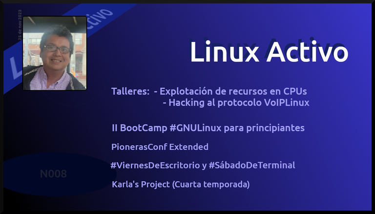 Linux Activo N008. ☑️ Talleres Exploiting CPUs y Hacking VoIP ➕ ☑️ Información de interés