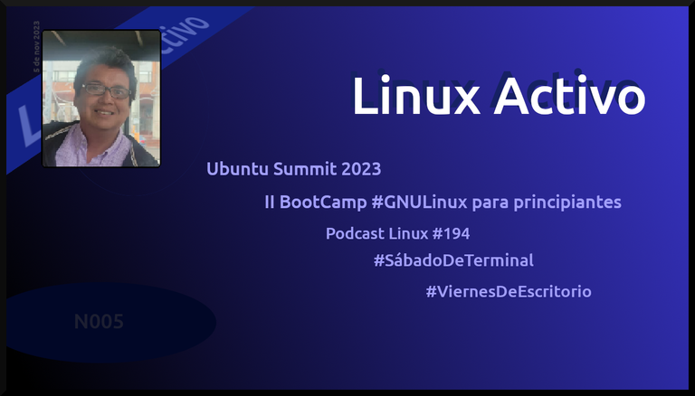 Linux Activo N005: ☑️ Ubuntu Summit 2023 ➕ ☑️ Información de interés