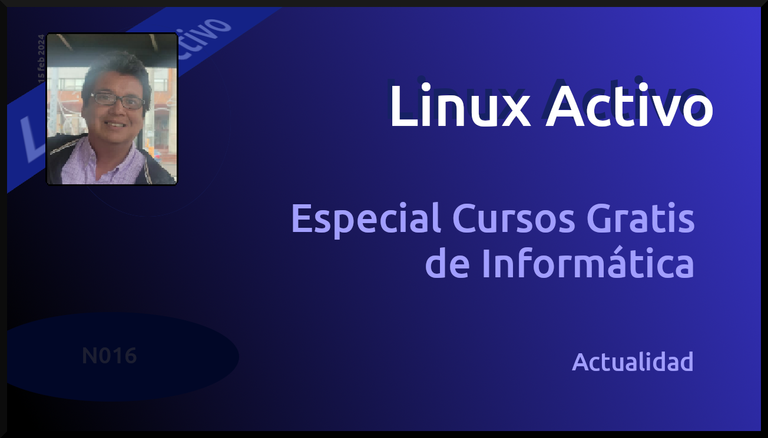Linux Activo N016. Especial Cursos Gratis de Informática ➕ Actualidad