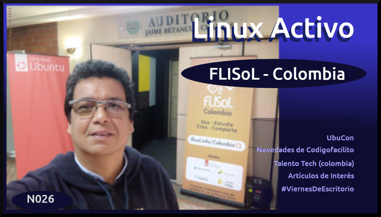 Linux Activo N026. FLISoL-Colombia 2024, UbuCon, Talento Tech (colombia) y mucho más