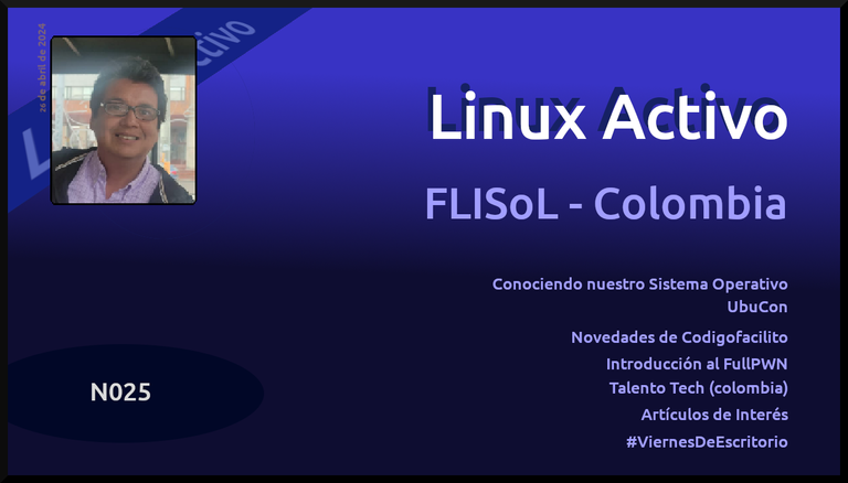 Linux Activo N025. FLISoL-Colombia, Talento Tech, UbuCon, Introducción al FullPWN, Codigofacilito