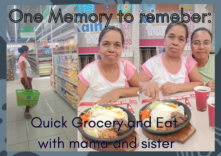 One Memory to Remember: Quick Grocery and Eat with Mama and sister
