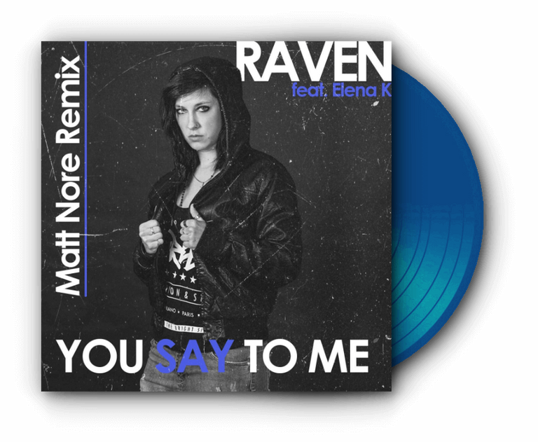 Raven feat Elena K - You Say To Me Matt Nore Remix.png