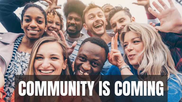 Community is Coming