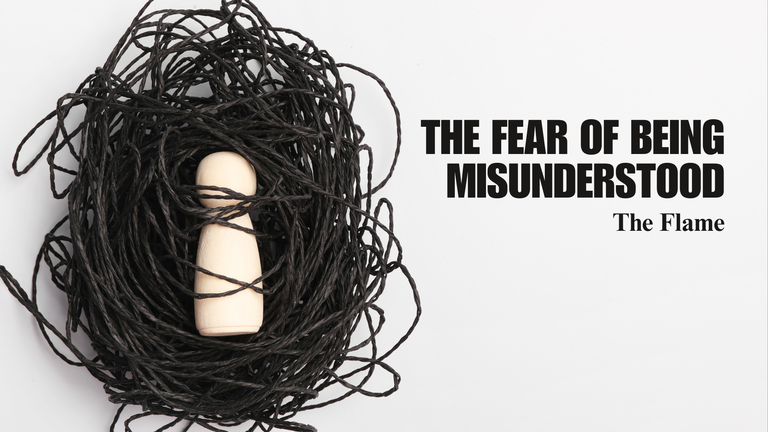 The Fear of Being Misunderstood.