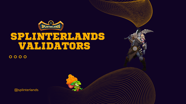 Splinterlands Validators....