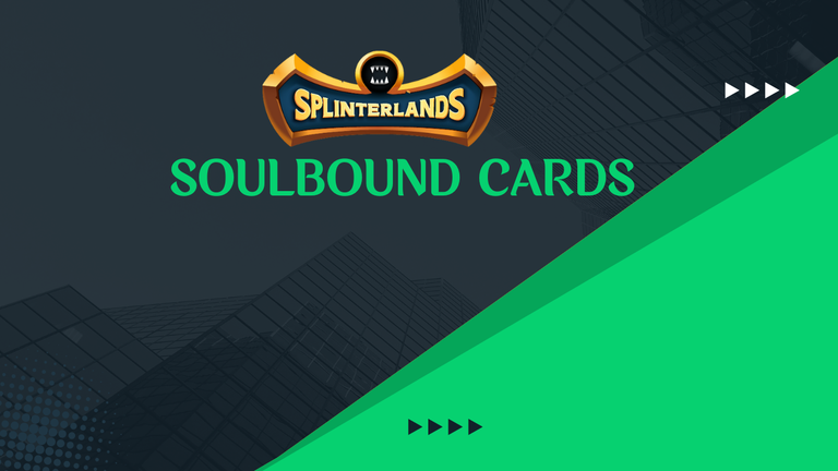 Soulbound Cards  of Splinterlands