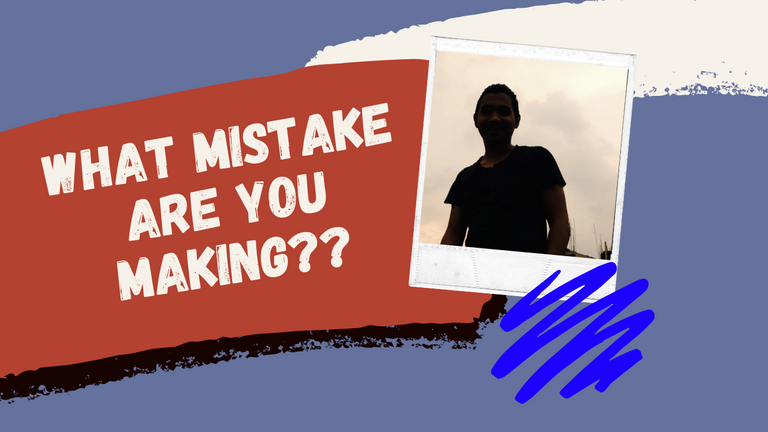 WHAT MISTAKE ARE YOU MAKING__.png