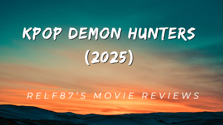 KPOP Demon Hunters (2025) - Catchy Songs, Average Plot