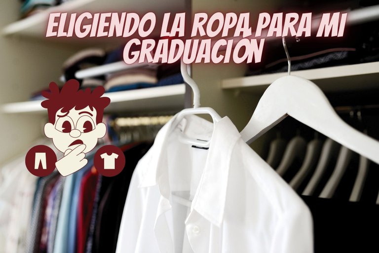 Escogiendo la ropa para mi Graduación (1).jpg