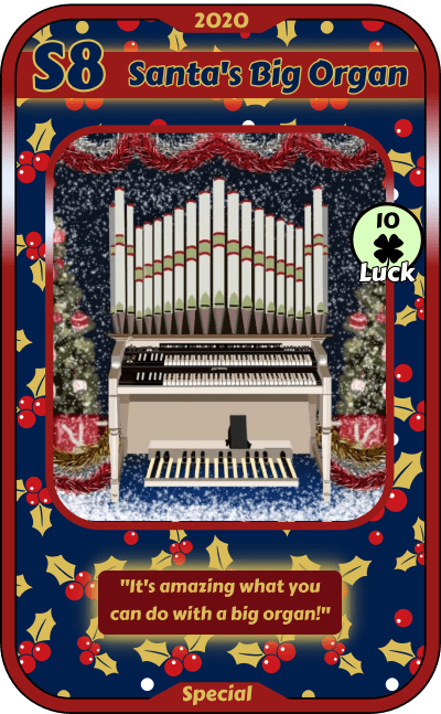 S8 Santas Big Organ.png