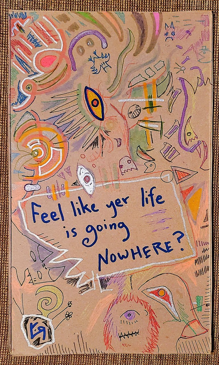 feel like your life is going nowhere (feb. 2025).jpg