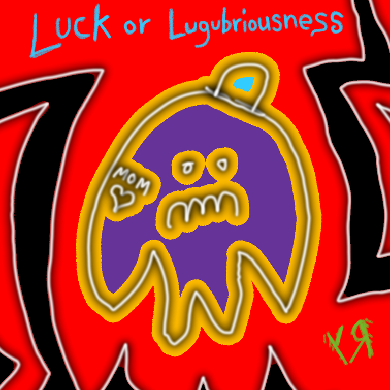 luck or lugubriousness.png