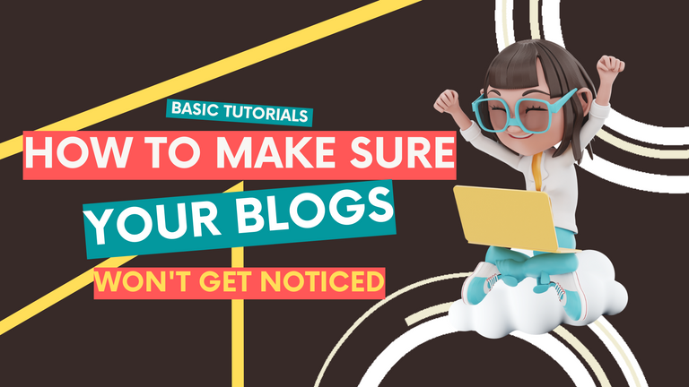 How to Make Sure Your Blogs Won't Get Noticed.png