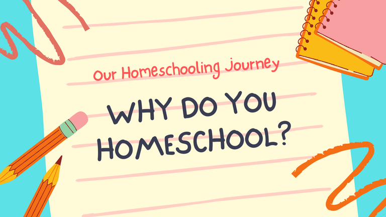 Why do You Homeschool.png
