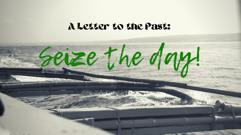 A Letter to the Past_ Seize the day!.png