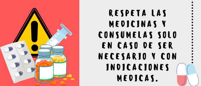 RESPETA LAS MEDICINAS Y CONSUMELAS SOLO EN CASO DE SER NECESARIO Y CON INDICACIONES MEDICAS..png