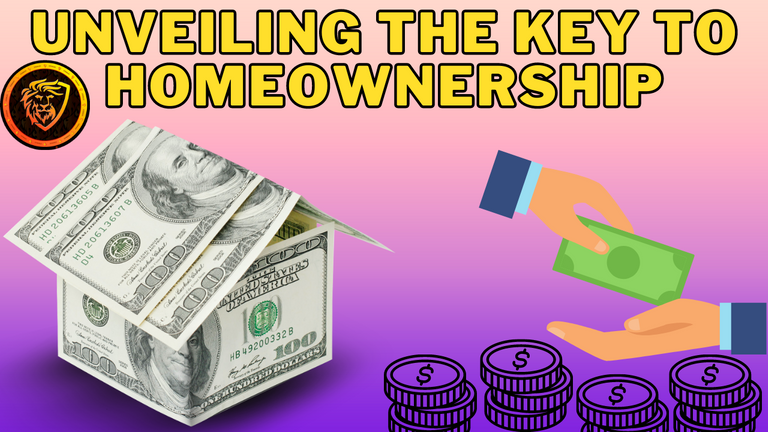 Unveiling the Key to Homeownership.png