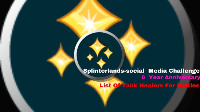 Social Media  Challenge-Splinterlands- List Of Tank Healers To Use In Battles 