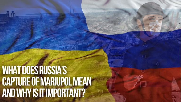 What does Russia's capture of Mariupol mean and why is it important.png