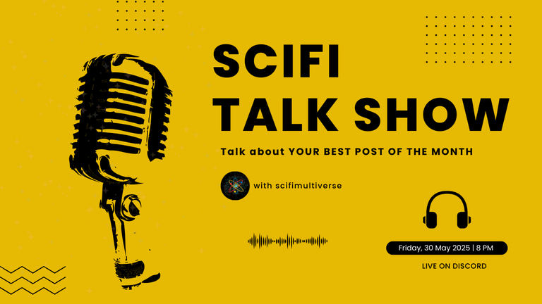 ANNOUNCING SCIFI TALK SHOW DATE AND TIME FOR MAY 2025