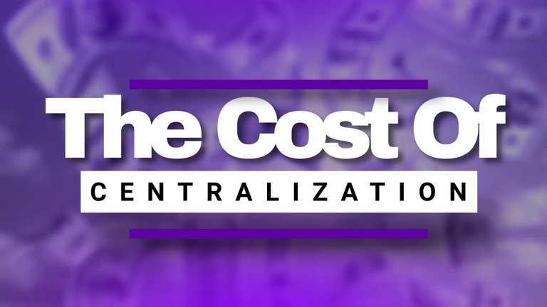 Cost of centralization article image.jpg