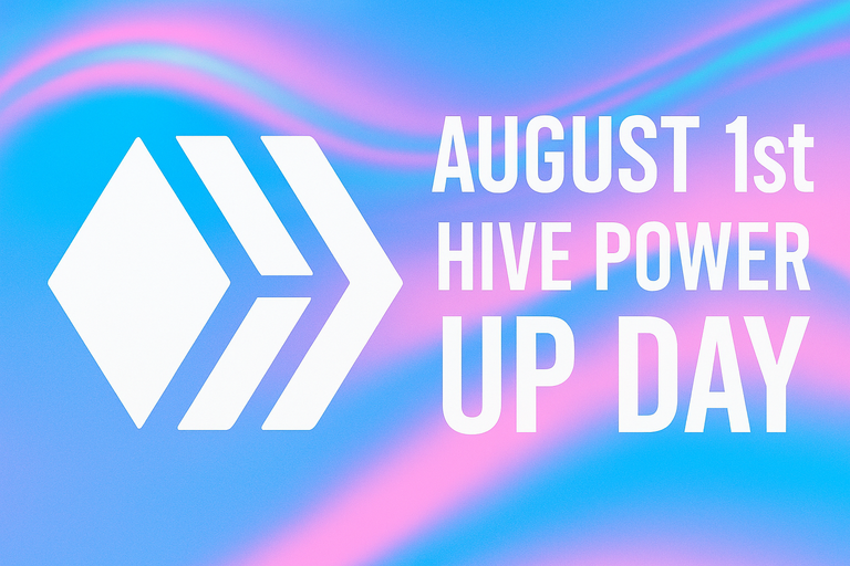 August 1st Hive Power Up Day [ENG/ESP]