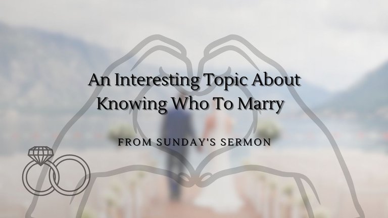 An Interesting Topic About Knowing Who To Marry  