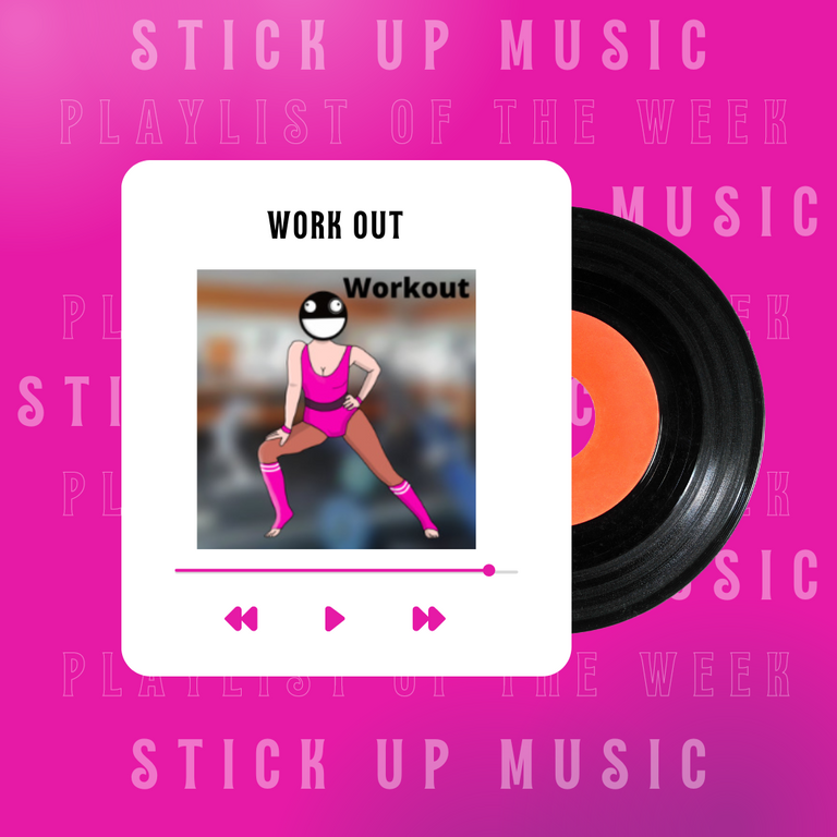 Stick Up music Playlist of the week  - Work Out.png