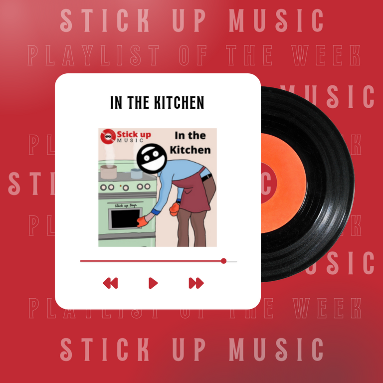 Stick Up music Playlist of the week  - In the kitchen.png