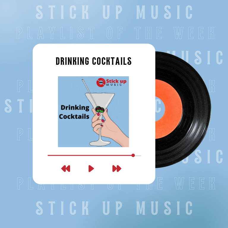 Stick Up music Playlist of the week  - Drinking Cocktails Blue.png