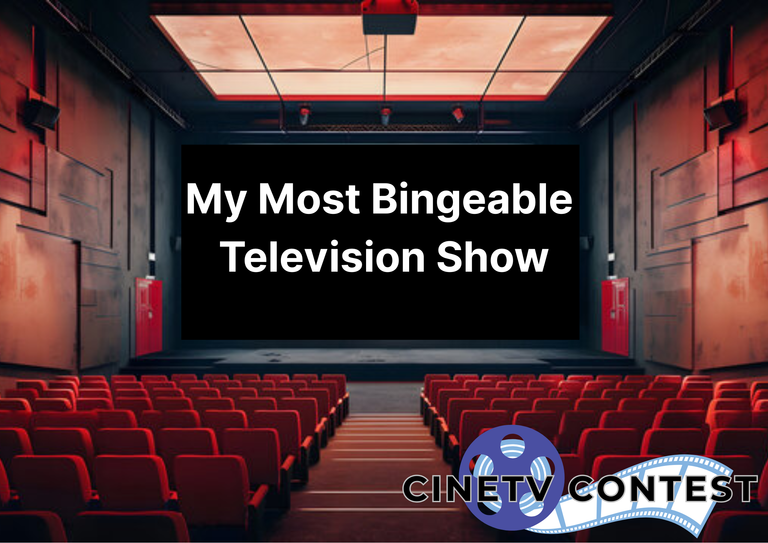 CineTV Contest: My Most Bingeable  Television Show